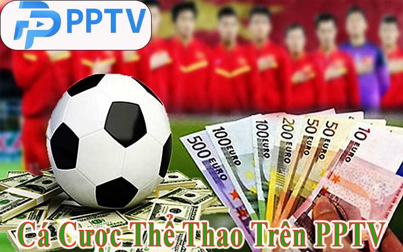 Tham gia cá cược thể thao cùng PPTV