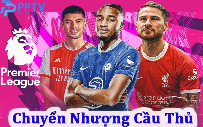 Thông tin chuyển nhượng cầu thủ tại nền tảng PPTV